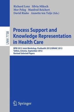 Process Support and Knowledge Representation in Health Care 9783642364389