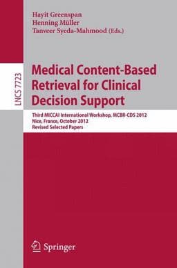 Medical Content-Based Retrieval for Clinical Decision Support 9783642366789