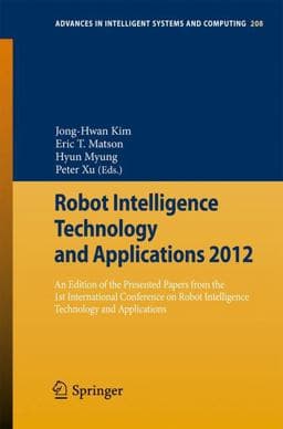 Robot Intelligence Technology and Applications 2012 9783642373749