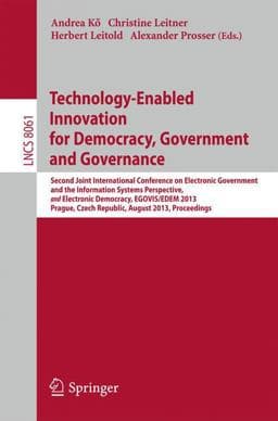 Technology-Enabled Innovation for Democracy, Government and Governance 9783642401596