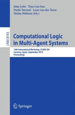 Computational Logic in Multi-Agent Systems 9783642406249