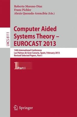 Computer Aided Systems Theory -- EUROCAST 2013 9783642538568