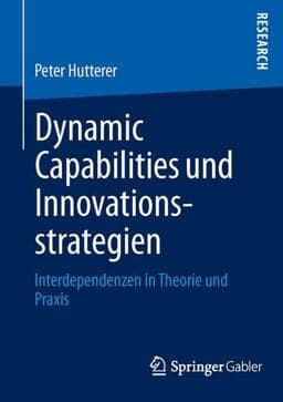 Dynamic Capabilities und Innovationsstrategien 9783658010942
