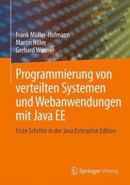Programmierung Von Verteilten Systemen und Webanwendungen Mit Java EE 9783658105112