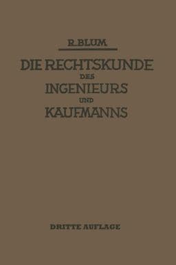 Die Rechtskunde des Ingenieurs und Kaufmanns 9783662408407