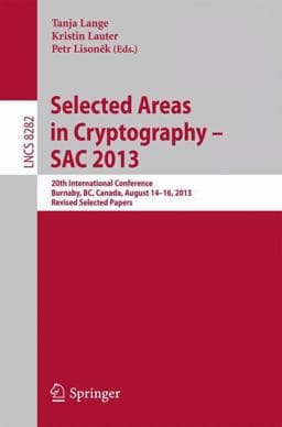 Selected Areas in Cryptography -- SAC 2013 9783662434130