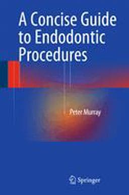 A Concise Guide to Endodontic Procedures 9783662437292