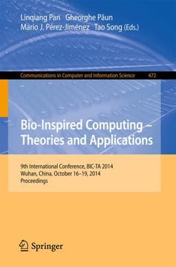 Bio-Inspired Computing: Theories and Applications 9783662450499