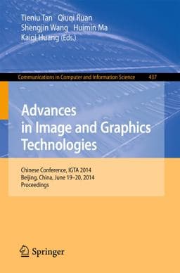 Advances in Image and Graphics Technologies 9783662454985