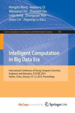 Intelligent Computation in Big Data Era 9783662462492