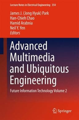 Advanced Multimedia and Ubiquitous Engineering 9783662478950