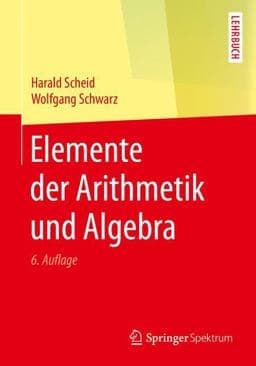 Elemente der Arithmetik und Algebra 9783662487747