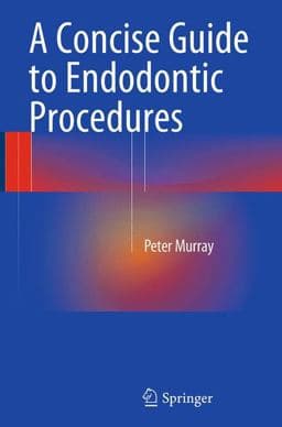A Concise Guide to Endodontic Procedures 9783662521755
