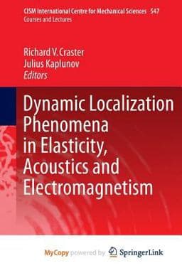 Dynamic Localization Phenomena in Elasticity, Acoustics and Electromagnetism 9783709116203