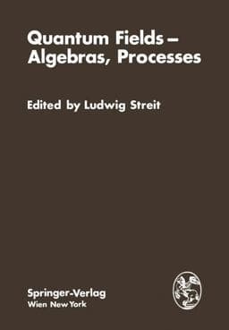 Quantum Fields -- Algebras, Processes 9783709185988