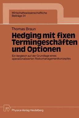 Hedging MIT Fixen Termingeschäften und Optionen 9783790804591