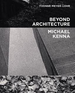 Beyond Architecture Michael Kenna 9783791385822