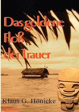 Das Goldene Floß der Trauer 9783837072174
