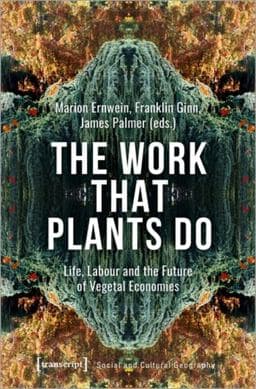 The Work That Plants Do 9783837655346
