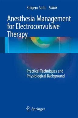 Anesthesia Management for Electro-Convulsive Therapy 9784431557166