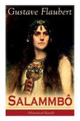 Salammbô (Historical Novel) 9788027330638