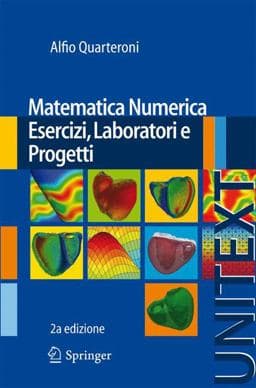 Matematica Numerica Esercizi, Laboratori e Progetti 9788847055407