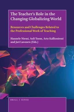 The Teacher's Role in the Changing Globalizing World 9789004372559