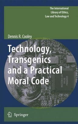 Technology, Transgenics and a Practical Moral Code 9789400730595