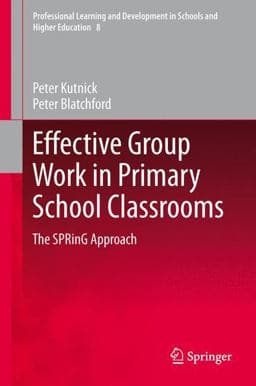 Effective Group Work in Primary School Classrooms 9789400769915