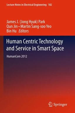 Human Centric Technology and Service in Smart Space 9789400795594