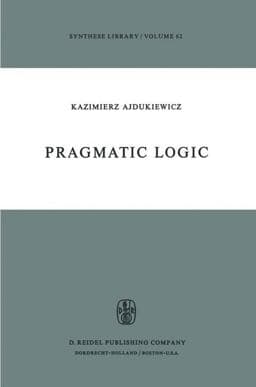 Pragmatic Logic 9789401021111