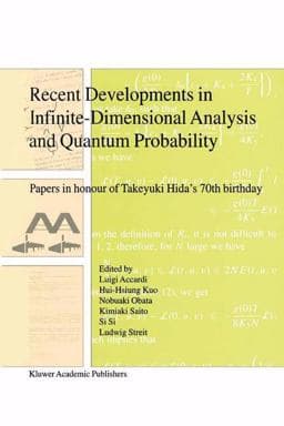 Recent Developments in Infinite-Dimensional Analysis and Quantum Probability 9789401038423
