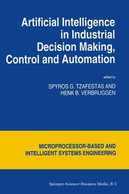 Artificial Intelligence in Industrial Decision Making, Control and Automation 9789401041348