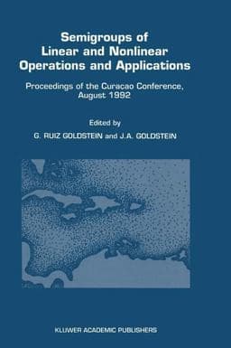 Semigroups of Linear and Nonlinear Operations and Applications 9789401048347