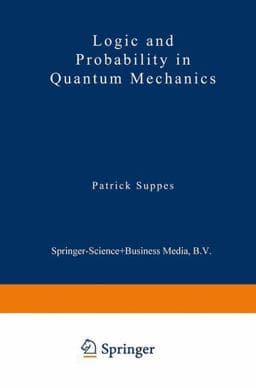 Logic and Probability in Quantum Mechanics 9789401094672
