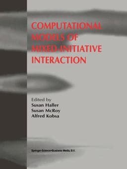 Computational Models of Mixed-Initiative Interaction 9789401711197