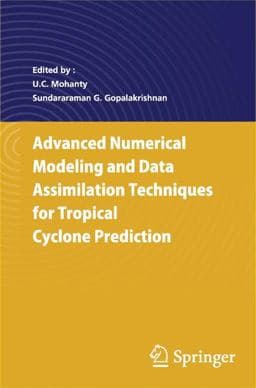 Advanced Numerical Modeling and Data Assimilation Techniques for Tropical Cyclone Predictions 9789402408966