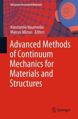 Advanced Methods of Continuum Mechanics for Materials and Structures 9789811009594