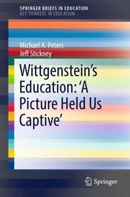 Wittgenstein's Education: 'a Picture Held Us Captive' 9789811084102