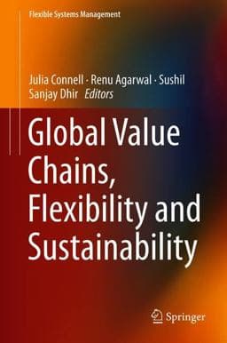Global Value Chains, Flexibility and Sustainability 9789811089282