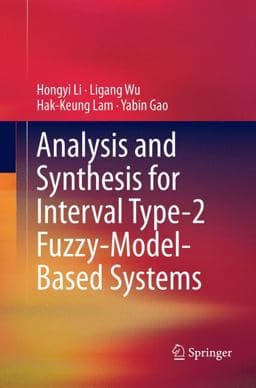 Analysis and Synthesis for Interval Type-2 Fuzzy-Model-Based Systems 9789811092046