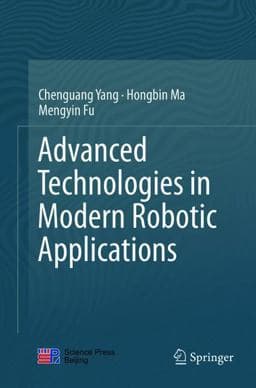 Advanced Technologies in Modern Robotic Applications 9789811092633