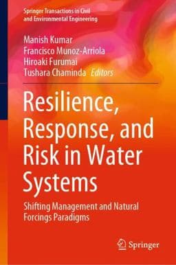 Resilience, Response, and Risk in Water Systems 9789811546679