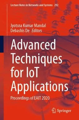 Advanced Techniques for IoT Applications 9789811644344