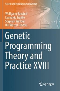 Genetic Programming Theory and Practice XVIII 9789811681158
