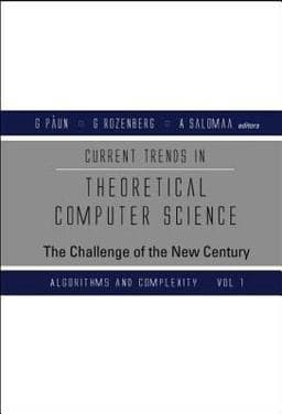 Current Trends in Theoretical Computer Science 9789812387837
