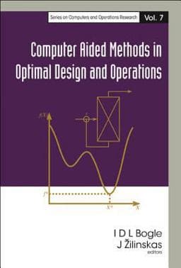 Computer Aided Methods in Optimal Design and Operations 9789812569097