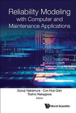 Reliability Modeling with Computer and Maintenance Applications 9789813224490