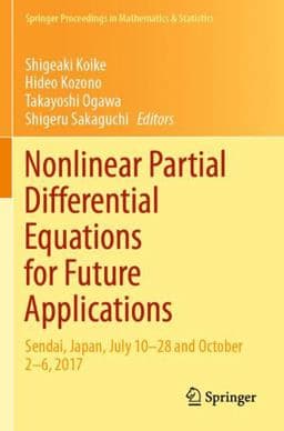 Nonlinear Partial Differential Equations for Future Applications 9789813348240