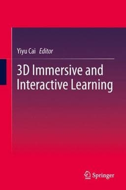3D Immersive and Interactive Learning 9789814021890